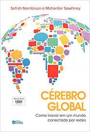 Cérebro Global - Como Inovar em um Mundo Conectado por Redes