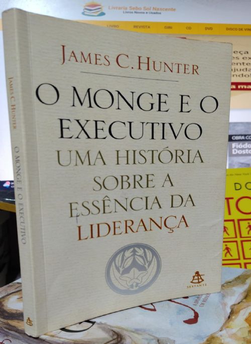 O Monge e o Executivo Uma Historia Sobre a Essencia da Esperança