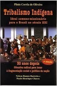 Tribalismo Indigena - Ideal Comuno-missionario para o Brasil....