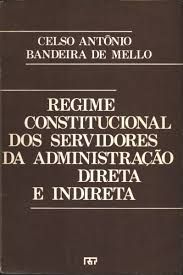 Regime Constitucional dos Servidores da Administração Direta e Ind.