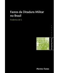 Fastos da Ditadura Militar no Brasil