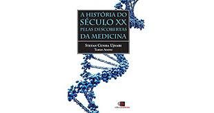 A Historia do Seculo Xx Pelas Descobertas da Medicina