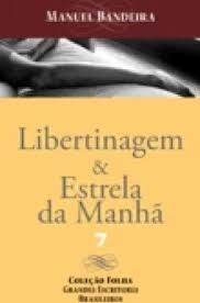 Libertinagem e Estrela da Manha