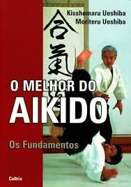 O melhor do Aikido: Os fundamentos