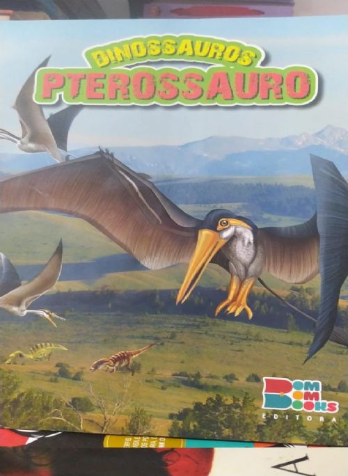 Pterossauro: Dinossauros - Livro ilustrado