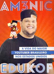 Am3nic X Edukof A Vida do Maior Youtuber Brasileiro nos EUA