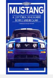 Mustang - a História do Grande Ícone Americano