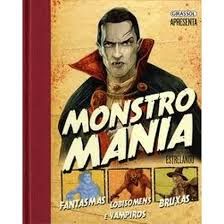 Monstro Mania - Fantasmas, Lobisomens, Bruxas e Vampiros