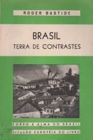 Brasil terra de contrastes corpo e alma do brasil