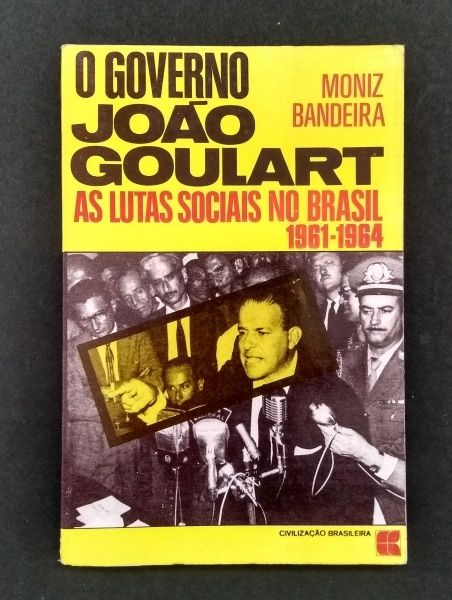 O Governo Joao Goulart as Lutas Sociais no Brasil 1961-1964