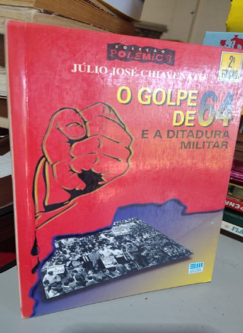 O golpe de 64 e a ditadura militar