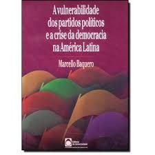 a vunerabilidade dos partidos politicos e a crise da democracia na america latina