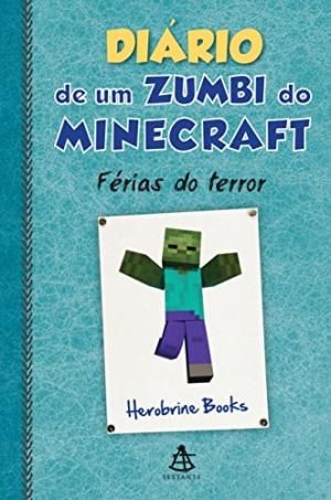 Diario de um Zumbi do Minecraft - Vol. 3 - Férias do Terror