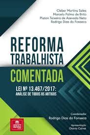 REFORMA TRABALHISTA COMENTADA LEI N 13.467/2017