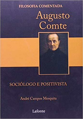 augusto comte: sociólogo e positivista