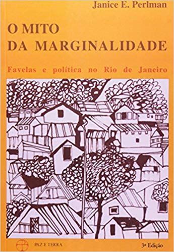 Mito da marginalidade favelas e politica no rio de janeiro