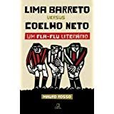Lima Barreto versus Coelho Neto - Um Fla-Flu literário