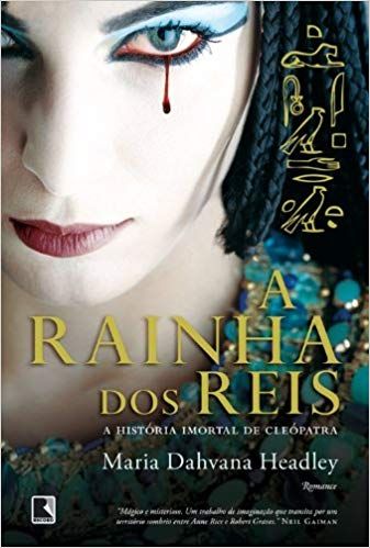 A RAINHA DOS REIS - A HISTORIA IMORTAL DE CLEOPATRA