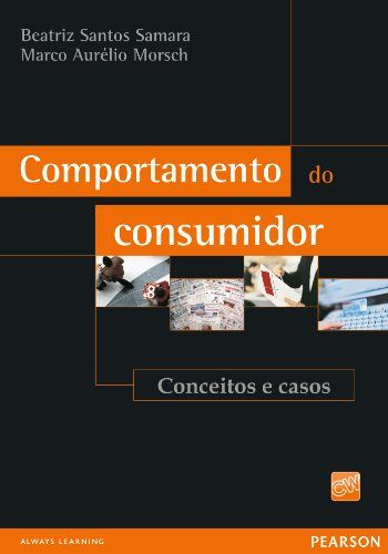 Comportamento do consumidor : conceitos e casos