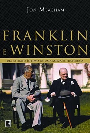 franklin e winston - a intimidade de uma amizade histórica