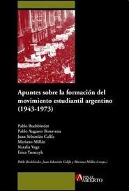 apuntes sobre la formacion del movimiento estudiantil argentino (1943-1973)