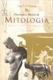 Dicionário Básico de Mitologia: Grécia, Roma, Egito