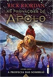 As Provações de Apolo - A Profecia das Sombras Livro 2