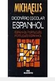 michaelis dicionário escolar espanhol português e português espanhol