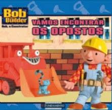 Bob, O Construtor - Vamos Encontrar Os Opostos