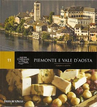 Coleção Folha Cozinhas da Itália: Piemonte e Vale Daosta Vol 11