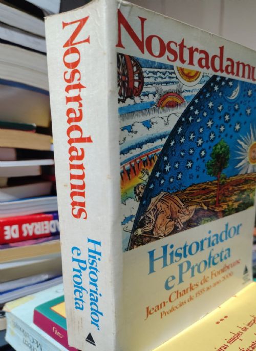 nostradamus historiador e profeta profecias de 1555 ao ano de 2000