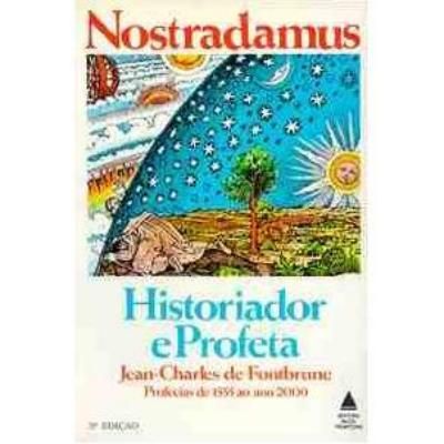 nostradamus historiador e profeta profecias de 1555 ao ano de 2000