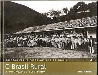 O Brasil Rural - A Ocupaçao do Territorio