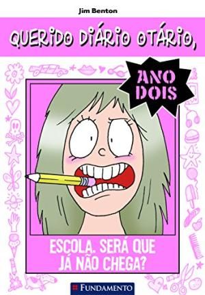 Querido diário otário, escola, será que já não chega? ano 2 livro 1