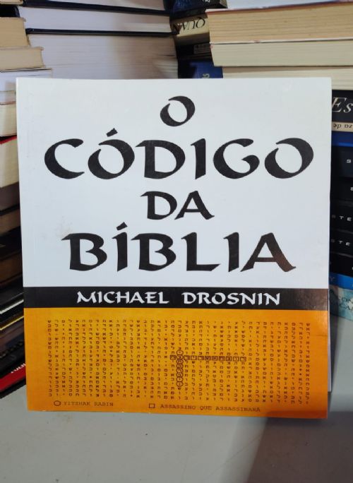 O Código da Bíblia - As Profecias Ocultas no Antigo Testamento