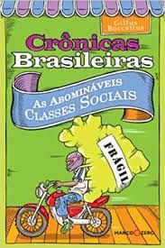 cronicas brasileiras As Abomináveis Classes Sociais