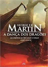 A Dança Dos Dragoes as Cronicas de Gelo e Fogo Livro 5