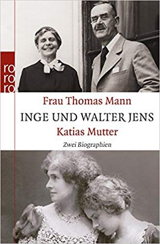 Frau Thomas Mann. Katias Mutter: Zwei Biographien