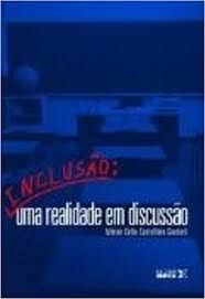 Inclusão : uma realidade em dicussão