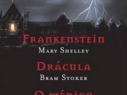 Frankenstein; Dracula; o Medico e o Monstro