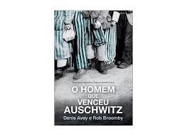 O Homem que Venceu Auschwitz