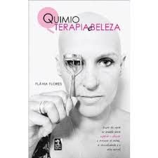Quimioterapia e beleza: dicas de uma ex-modelo para superar o câncer e manter a saúde, a sensualidad