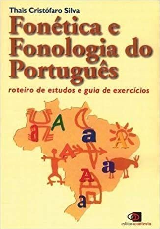 Fonética e fonologia do português: roteiro de estudos e guia de exercícios