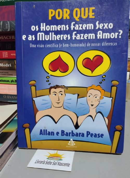 Por Que os Homens Fazem Sexo e as Mulheres Fazem Amor?