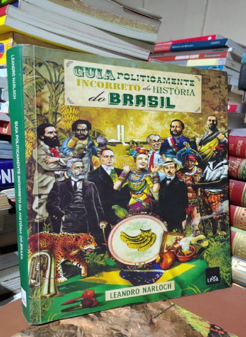 Guia Politicamente Incorreto da História do Brasil