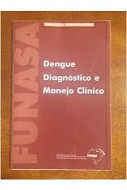 Dengue Diagnóstico e manejo clínico