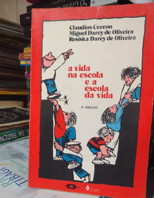 A Vida na Escola e a Escola na Vida