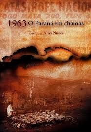 1963 o Paraná Em Chamas