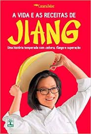 a vida e as receitas de jiang
