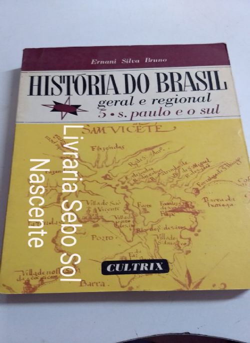 S. Paulo e o Sul historia do brasil geral e regional vol. 5